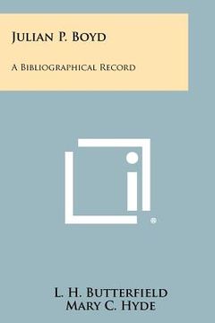 portada julian p. boyd: a bibliographical record (in English)