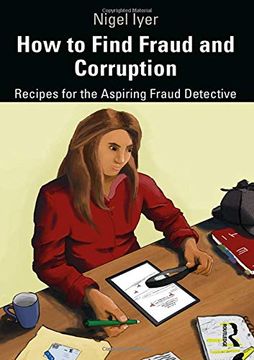 portada How to Find Fraud and Corruption: Recipes for the Aspiring Fraud Detective (en Inglés)