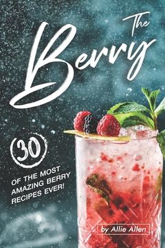 portada The Berry Book: 30 of the Most Amazing Berry Recipes Ever! (en Inglés)