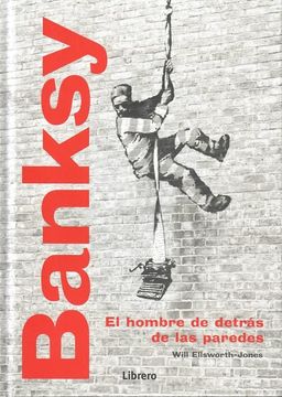 portada Banksy: El Hombre de Detrás de las Paredes: El Hombre Detras de las Paredes (en Español Latino)