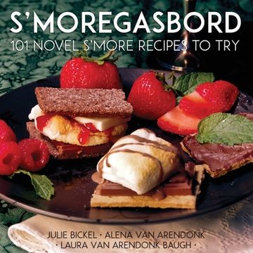portada S'moregasbord: 101 Novel S'more Recipes To Try (en Inglés)