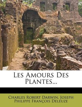 portada Les Amours Des Plantes... (en Francés)
