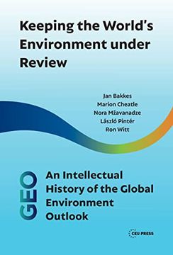 portada Keeping the World’S Environment Under Review: An Intellectual History of the Global Environment Outlook (en Inglés)