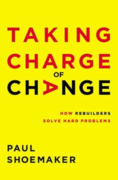 portada Taking Charge of Change: How Rebuilders Solve Hard Problems