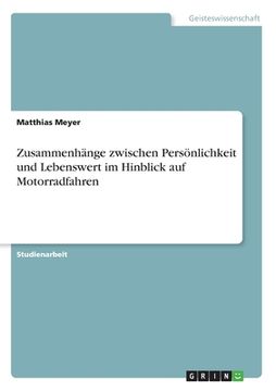 portada Zusammenhänge zwischen Persönlichkeit und Lebenswert im Hinblick auf Motorradfahren (in German)