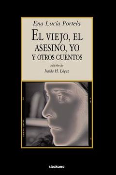 portada El Viejo, el Asesino, yo, y Otros Cuentos (in Spanish)