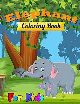 portada Elephant Coloring Book for Kids: Best Children Activity Book for Girls & Boys age 4-8 