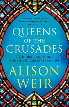 portada Queens of the Crusades: Eleanor of Aquitaine and her Successors (England'S Medieval Queens, 2) (en Inglés)