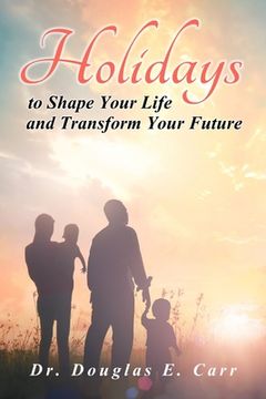 portada Holidays to Shape Your Life and Transform Your Future (in English)