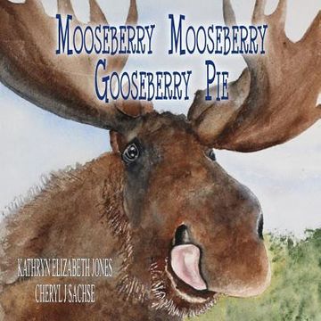 portada Mooseberry Mooseberry Gooseberry Pie (en Inglés)