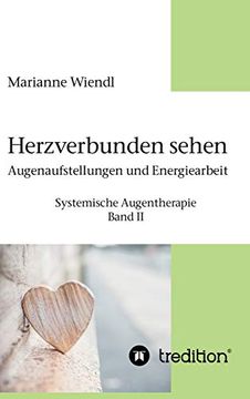 portada Herzverbunden Sehen: Augenaufstellungen und Energiearbeit: Systemische Augentherapie - Band ii (en Alemán)