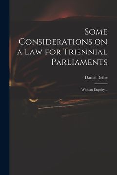 portada Some Considerations on a Law for Triennial Parliaments: With an Enquiry .. (in English)