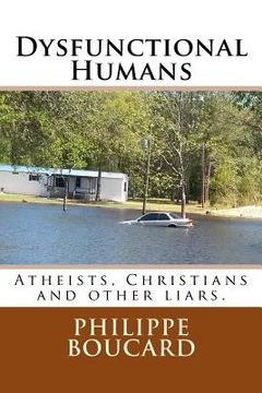 portada Dysfunctional Humans: Atheists, Christians and other liars. (en Inglés)