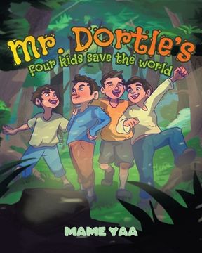 portada Mr. Dortle's Four Kids Save The World (en Inglés)