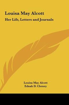 portada louisa may alcott: her life, letters and journals (en Inglés)