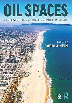 portada Oil Spaces: Exploring the Global Petroleumscape (in English)