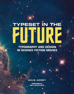 portada Typeset in the Future: Typography and Design in Science Fiction Movies (libro en Inglés)