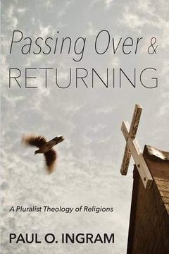 portada Passing Over and Returning: A Pluralist Theology of Religions (en Inglés)