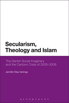 portada Secularism, Theology and Islam: The Danish Social Imaginary and the Cartoon Crisis of 2005 - 2006