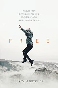 portada Free: Rescued From Shame-Based Religion, Released Into the Life-Giving Love of Jesus 