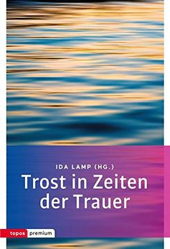 portada Trost in Zeiten der Trauer (Topos Premium) (en Alemán)