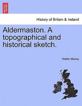 portada aldermaston. a topographical and historical sketch.