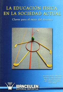 portada La Educaciaâ³N Faâ­Sica en la Sociedad Actual: Claves Para el Aâ©Xito del Docente (in Spanish)