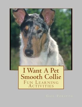 portada I Want a pet Smooth Collie: Fun Learning Activities 