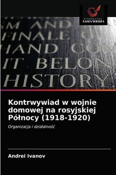 portada Kontrwywiad w wojnie domowej na rosyjskiej Pólnocy (1918-1920) (en Polaco)