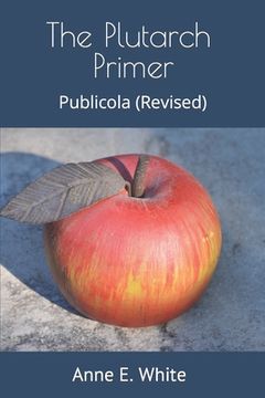 portada The Plutarch Primer: Publicola (Revised) (in English)