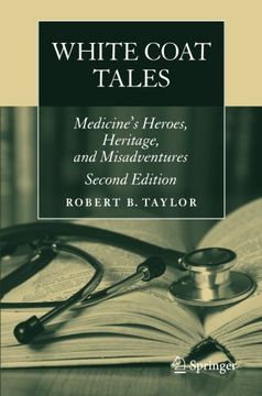 portada White Coat Tales: Medicine's Heroes, Heritage, and Misadventures (en Inglés)