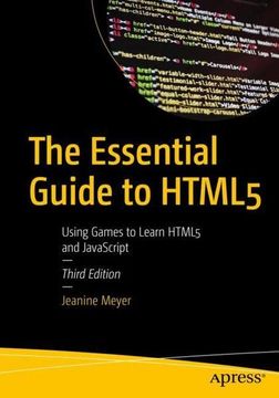 portada The Essential Guide to Html5: Using Games to Learn Html5 and Javascript (en Inglés)