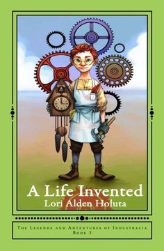 portada A Life Invented: Volume 3 (Legends and Tales of Industralia)