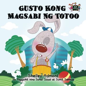portada Gusto Kong Magsabi Ng Totoo: I Love to Tell the Truth (Tagalog Edition) (Tagalog Bedtime Collection)