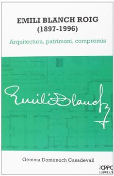 portada Emili Blanch Roig (1897-1996). Arquitectura, Patrimoni, Compromís (Publicacions de l'ICRPC) (en Catalá)