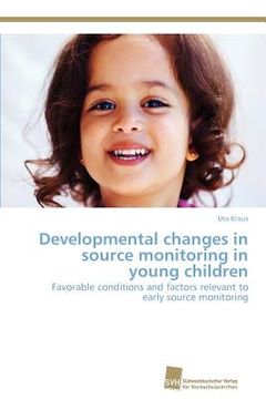 portada developmental changes in source monitoring in young children (en Inglés)