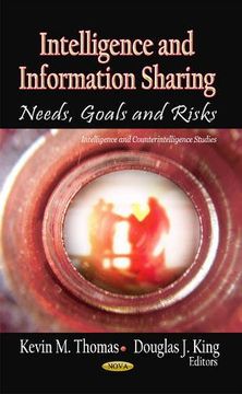 portada Intelligence and Information Sharing: Needs, Goals and Risks (Intelligence and Counterintelligence Studies: Defense, Security and Strategies) (in English)