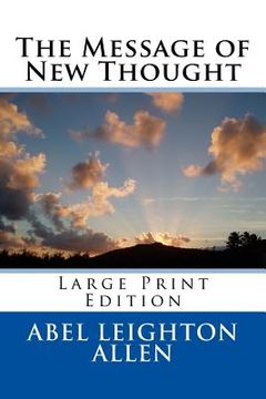 portada The Message of New Thought: Large Print Edition (en Inglés)