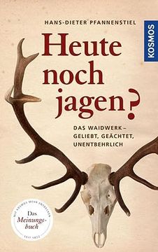 portada Heute Noch Jagen? Das Waidwerk - Geliebt, Geächtet, Unentbehrlich (in German)