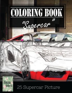 portada Supercar Modern Model Greyscale Photo Adult Coloring Book, Mind Relaxation Stress Relief: Just added color to release your stress and power brain and ... and grown up, 8.5" x 11" (21.59 x 27.94 cm)