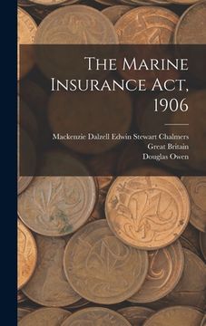 portada The Marine Insurance Act, 1906 (en Inglés)