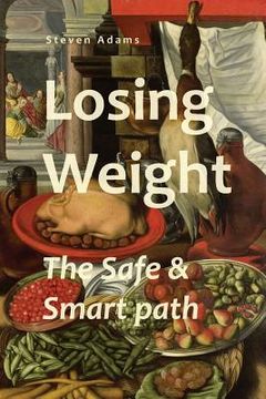 portada Losing Weight: The Safe & Smart path (en Inglés)
