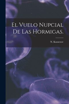 portada El Vuelo Nupcial De Las Hormigas. (in English)