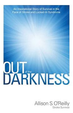 portada Out of the Darkness: An Inspirational Story of Survival in the Face of Stroke and Locked-In Syndrome (en Inglés)