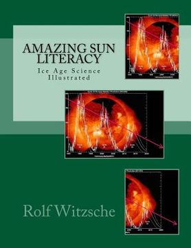 portada Amazing Sun Literacy: Ice Age Science Illustrated (en Inglés)