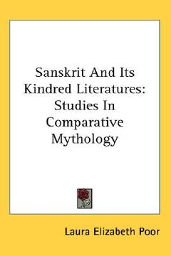 portada sanskrit and its kindred literatures: studies in comparative mythology (en Inglés)