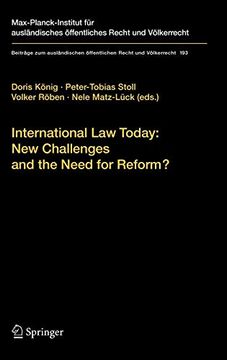 portada International law Today: New Challenges and the Need for Reform? (Beitrage zum Auslandischen Oeffentlichen Recht und Voelkerrecht) (en Inglés)