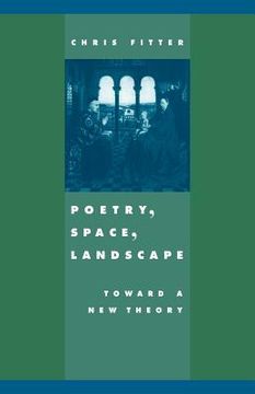 portada Poetry, Space, Landscape: Toward a new Theory (in English)