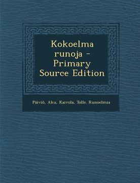 portada Kokoelma Runoja - Primary Source Edition (en Finlandés)