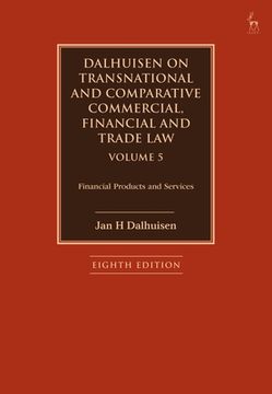 portada Dalhuisen on Transnational and Comparative Commercial, Financial and Trade Law Volume 5: Financial Products and Services (in English)